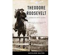 Theodore Roosevelt: A Strenuous Life