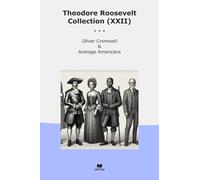 Theodore Roosevelt Collection (XXII): Oliver Cromwell Average Americans