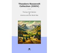 Theodore Roosevelt Collection (XXXV): Thomas Hart Benton America World
