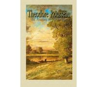 Theodore Rousseau: 102 Painting and Drawings