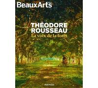 Theodore rousseau, la voix de la foret Au petit palais - Collectif - Beaux Arts Editions - broché - Catalogue d'exposition