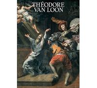 Théodore van Loon: Un peintre caravagesque entre Rome et Bruxelles