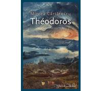 Théodoros - Mircea Cartarescu - Noir Sur Blanc - broché - Roman