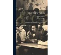 Theodorus: A Dialogue Concerning The Art Of Preaching