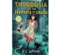 Theodosia and the Serpents of Chaos