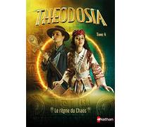 Theodosia Tome 4 - Le règne du Chaos
