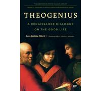 Theogenius: A Renaissance Dialogue on the Good Life