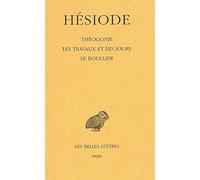 Théogonie. Les Travaux et les jours. Le Bouclier