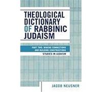 Theological Dictionary Of Rabbinic Judaism, Studies in Jusaism Jacob Neusner (Auteur)