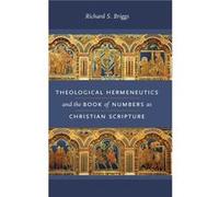Theological Hermeneutics and the Book of Numbers As Christian Scripture - Richard S. Briggs - University of Notre Dame Press - Livre en Anglais - Hardback Richard S. BriggsRichard S. Briggs (Auteur)