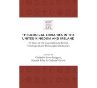 Theological Libraries in the United Kingdom and Ireland: 70 Years of the Association of British Theological and Philosophical Libraries