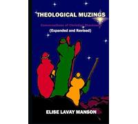 Theological Muzings: Conversations of Christian Blackness (Expanded and Revised)