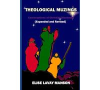 Theological Muzings: Conversations of Christian Blackness (Expanded and Revised)