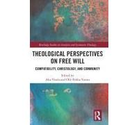Theological Perspectives On Free Will