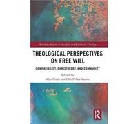 Theological Perspectives on Free Will Theological Perspectives on Free Will (Auteur)