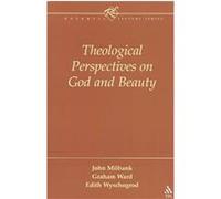 Theological Perspectives on God and Beauty, Rockwell Lecture Series Edith Wyschogrod, Graham Ward, John Milbank (Auteur)