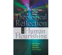 Theological Reflection For Human Flourishing: Pastoral Practice And Public Theology (Paperback) Helen Cameron, John Reader, Victoria Slater, Chris Rowland (Auteur)