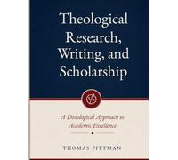 Theological Research, Writing, and Scholarship: A Doxological Approach to Academic Excellence