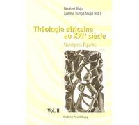Théologie Africaine Au Xxie Siècle - Quelques Figures Volume 2