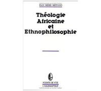 Theologie Africaine Et Ethnophilosophie