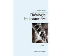 Théologie buissonnière: Tome 1