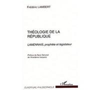 Théologie de la république LAMENNAIS, prophète et législateur - Frédéric Lambert - L'harmattan - broché - Essai