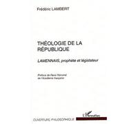 Théologie de la république LAMENNAIS, prophète et législateur - Frédéric Lambert - L'harmattan - broché - Essai
