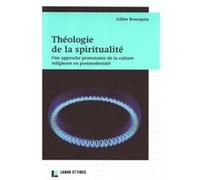Théologie de la spiritualité Gilles Bourquin (Auteur)
