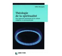 Théologie de la spiritualité: Une approche protestante de la culture religieuse en postmodernité
