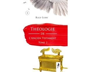 Théologie de l'Ancien Testament: Tome 2