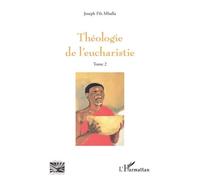 Théologie de l’eucharistie - Joseph Fils Mballa - L'harmattan - broché - Essai