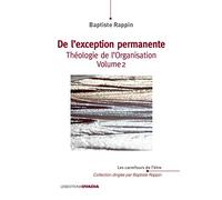 Théologie de l'organisation: Tome 2, De l'exception permanente