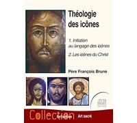 Théologie des icônes Tome 1 - 1 : Initiation au langage des icônes - 2 : Les icônes du Christ
