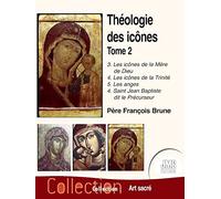 Théologie des icônes Tome 2