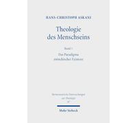 Theologie des Menschseins I: Das Paradigma mönchischer Existenz - Unabsehbare Antworten auf unabschließbare Fragen