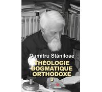 Théologie dogmatique orthodoxe tome 3 - Dumitru Staniloae - Cerf - broché - Essai