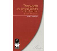 Théologie Du Développement Et Inculturation - Questions De Fondements