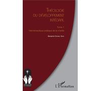 Théologie du développement intégral Tome 1 Herméneutique pratique de la charité - Benjamin Sombel Sarr - L'harmattan - broché - Essai