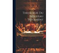 Theologie Du Nouveau Testament