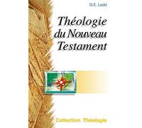 Theologie Du Nouveau Testament. Edition Revisee Et Augmentee