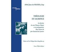 Théologie du Sacrifice: La doctrine de saint Thomas d’Aquin et ses prolongements dans l’œuvre du P. Guérard des Lauriers