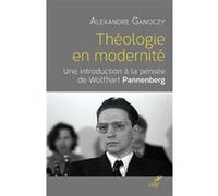 Théologie en modernité Alexandre Ganoczy (Auteur)