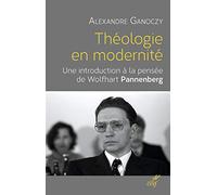 Théologie en modernité. Introd. à la pensée de Pannenberg