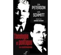 Theologie et politique - la controverse Eric Peterson (Auteur), Carl Schmitt (Préface), Bernard Bourdin (Auteur)