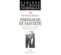 Theologie et saintete cahier 36 - introduction à Hans Urs von Balthasar - Philippe Barbarin - Parole Et Silence Eds - Livre