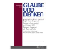 Theologie Im Spannungsfeld Von Kirche Und Politik - Theology In Engagement With Church And Politics