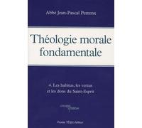Theologie Morale Fondamentale Tome 4
