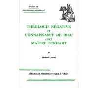 Theologie Negative et Connaissance de Dieu Chez Maitre Eckhart