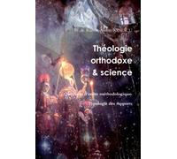 Théologie orthodoxe et science - 1: Questions d'ordre méthodologique. Typologie des rapports