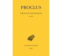 Théologie platonicienne. Tome III : Livre III Proclus (Auteur), Henri-Dominique Saffrey (Edité par), Leendert Gerrit Westerink (Edité par)